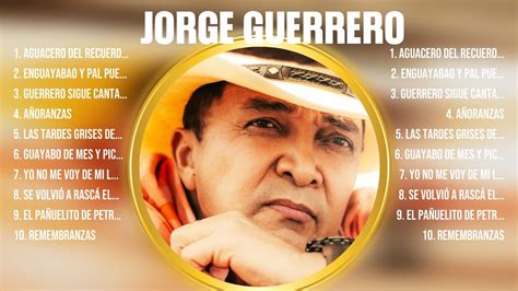 exitos de jorge guerrero|jorge guerrero hits.